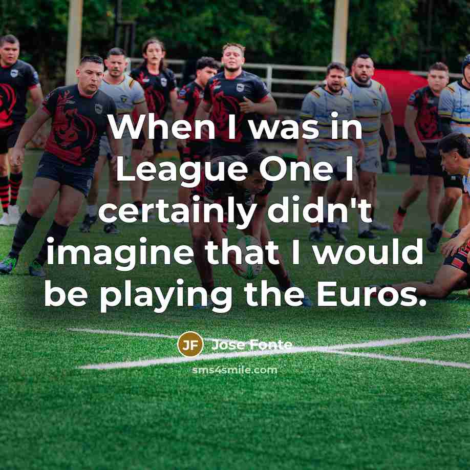 “When I was in League One I certainly didn't imagine…” quote by Jose Fonte