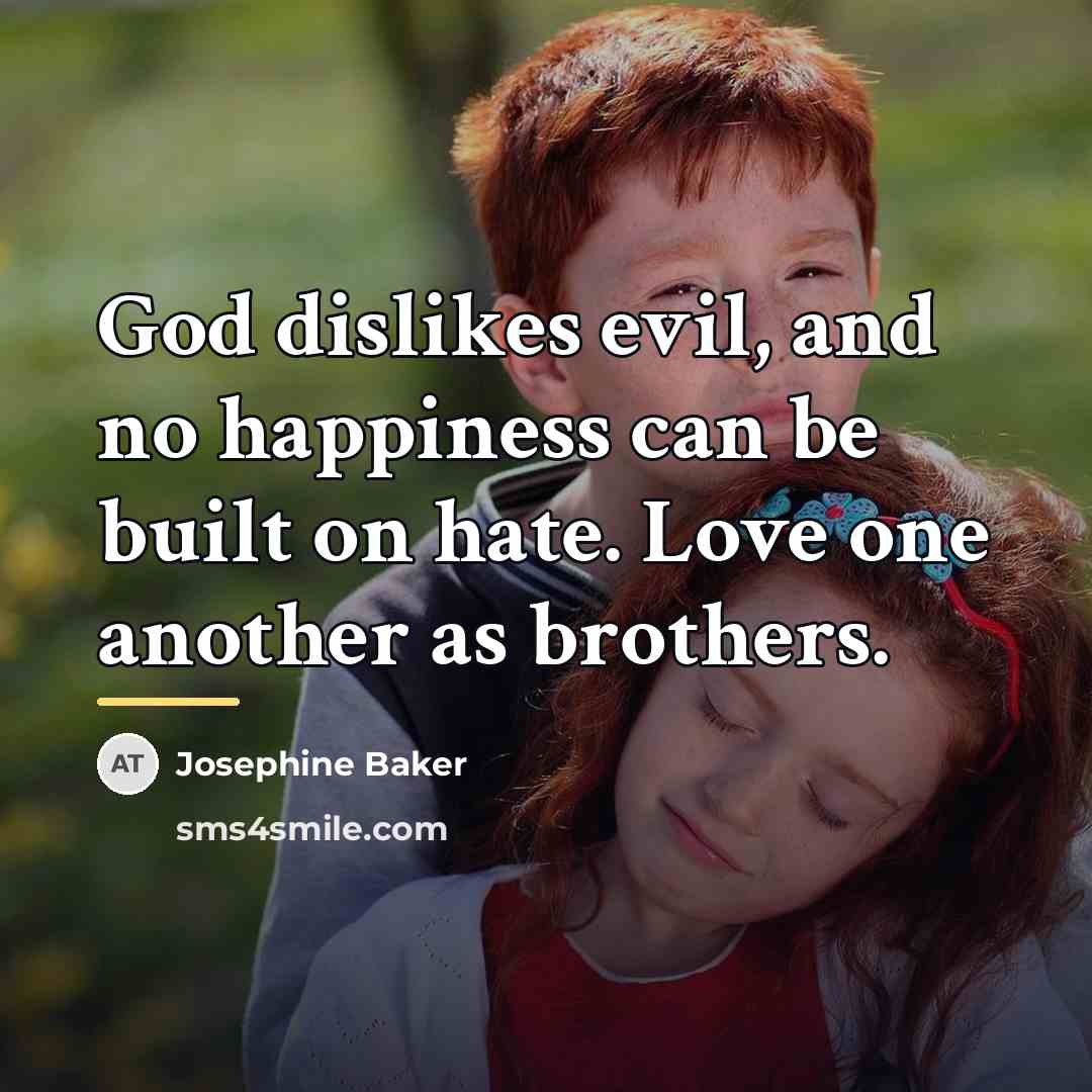 “God dislikes evil, and no happiness can be built on…” quote by Josephine Baker