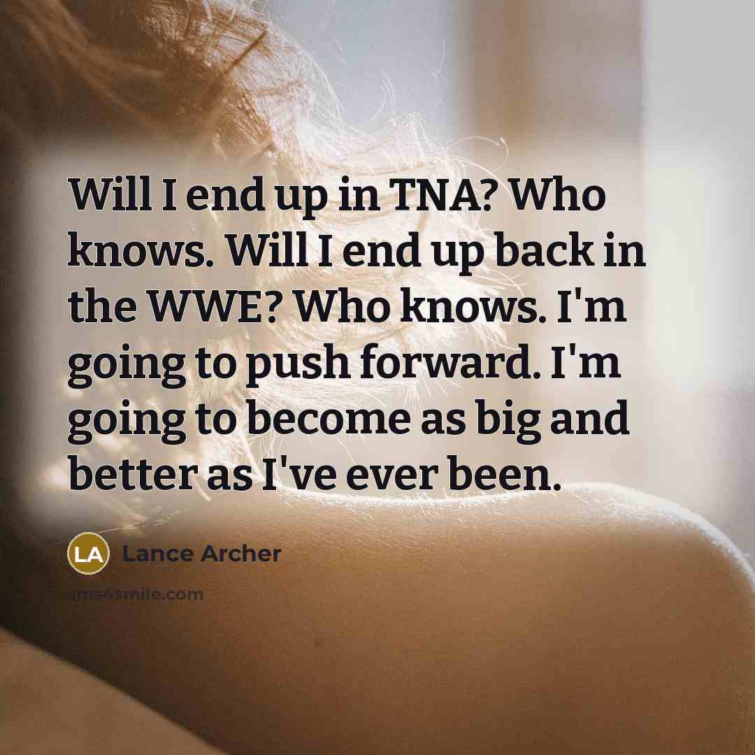 “Will I end up in TNA? Who knows. Will I…” quote by Lance Archer