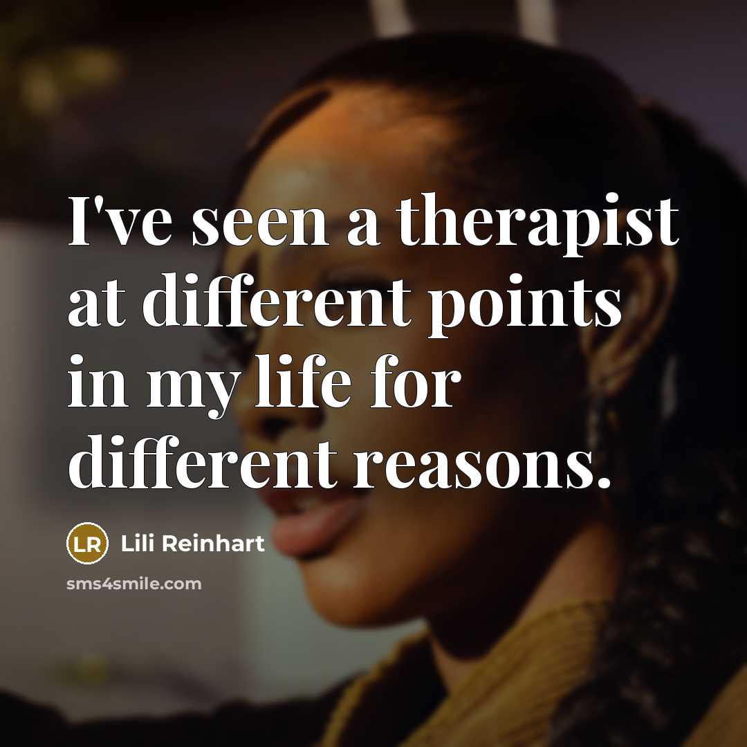 “I've seen a therapist at different points in my life…” quote by Lili Reinhart