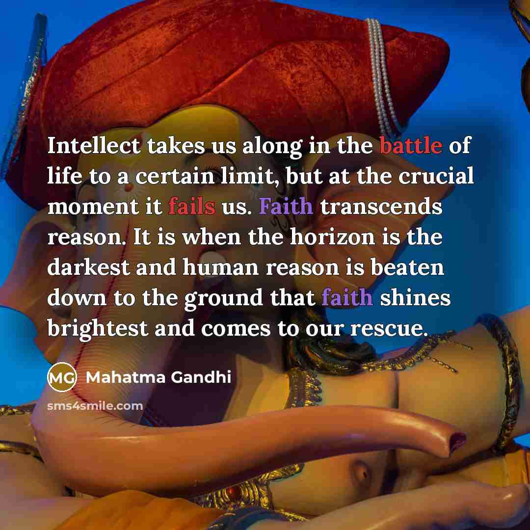 “Intellect takes us along in the battle of life to…” quote by Mahatma Gandhi