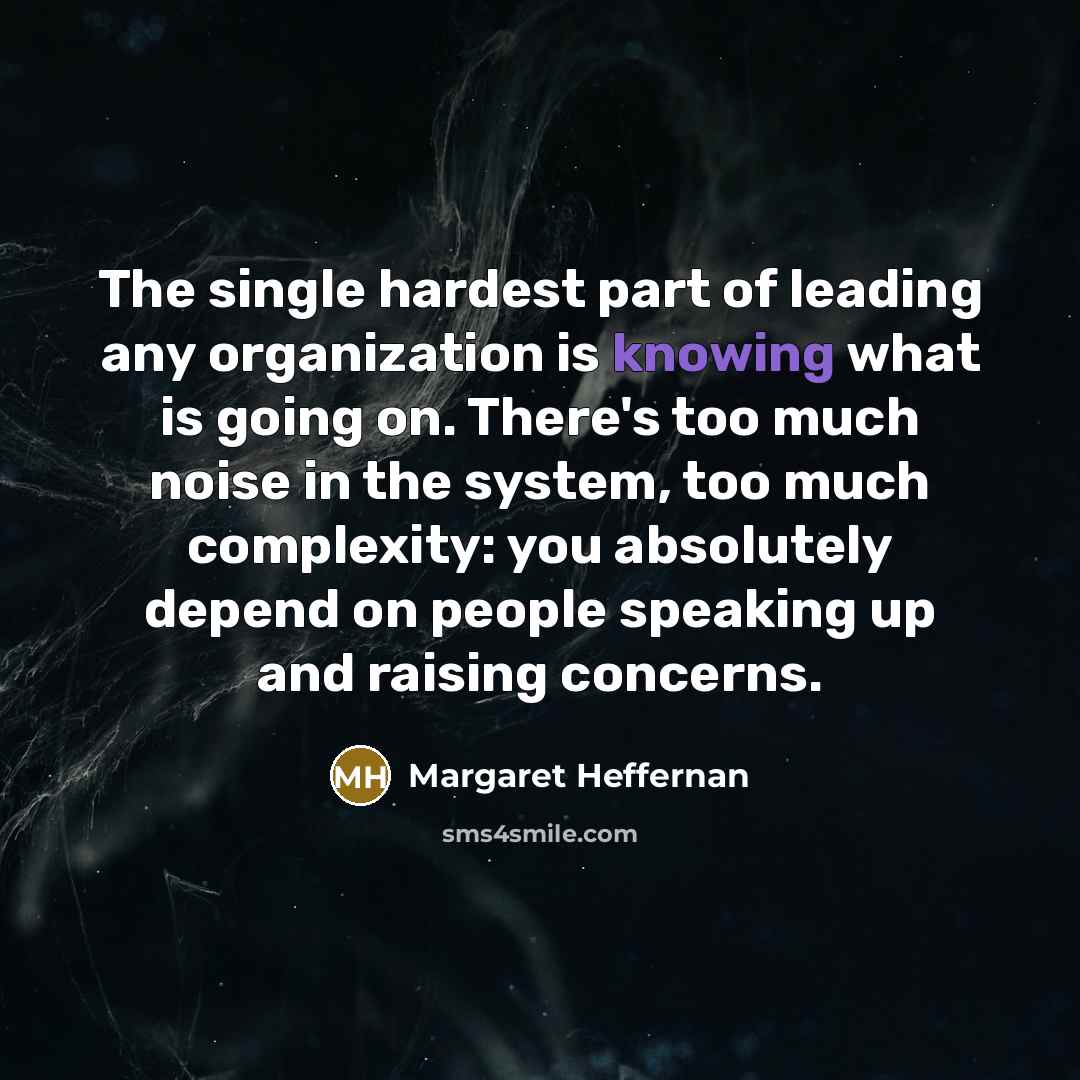 “The single hardest part of leading any organization is knowing…” quote by Margaret Heffernan