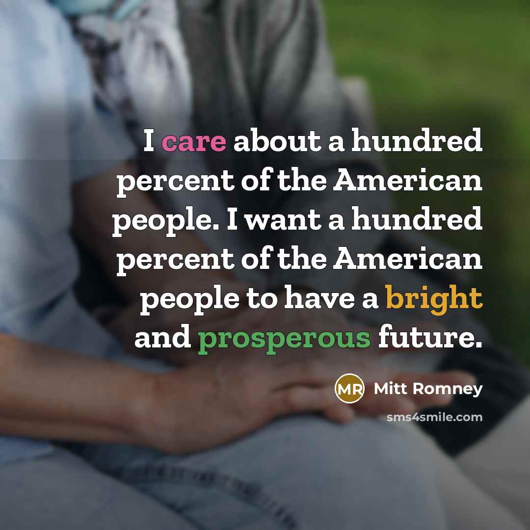 “I care about a hundred percent of the American people.…” quote by Mitt Romney