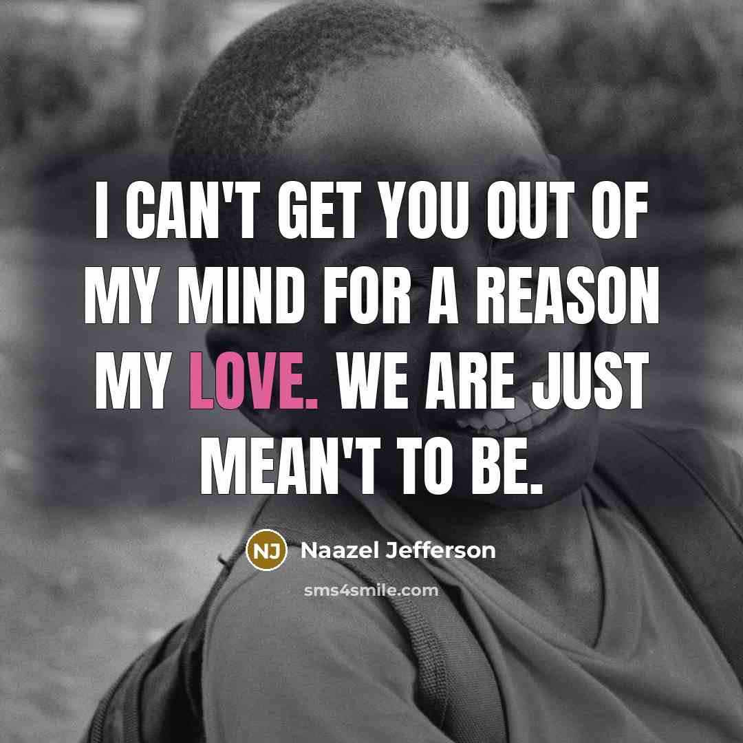 “I Can't Get You Out Of My Mind For A…” quote by Naazel Jefferson