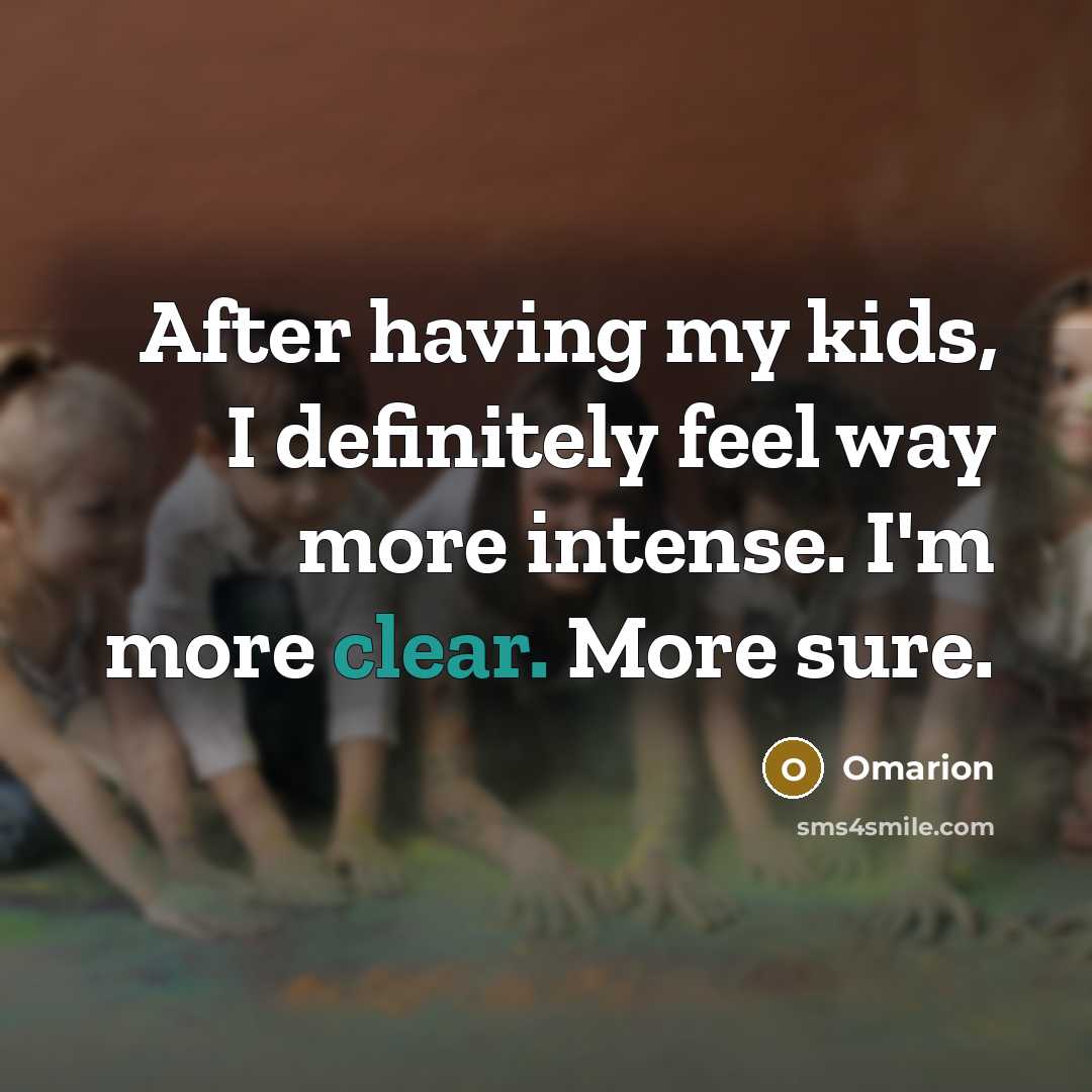 “After having my kids, I definitely feel way more intense.…” quote by Omarion
