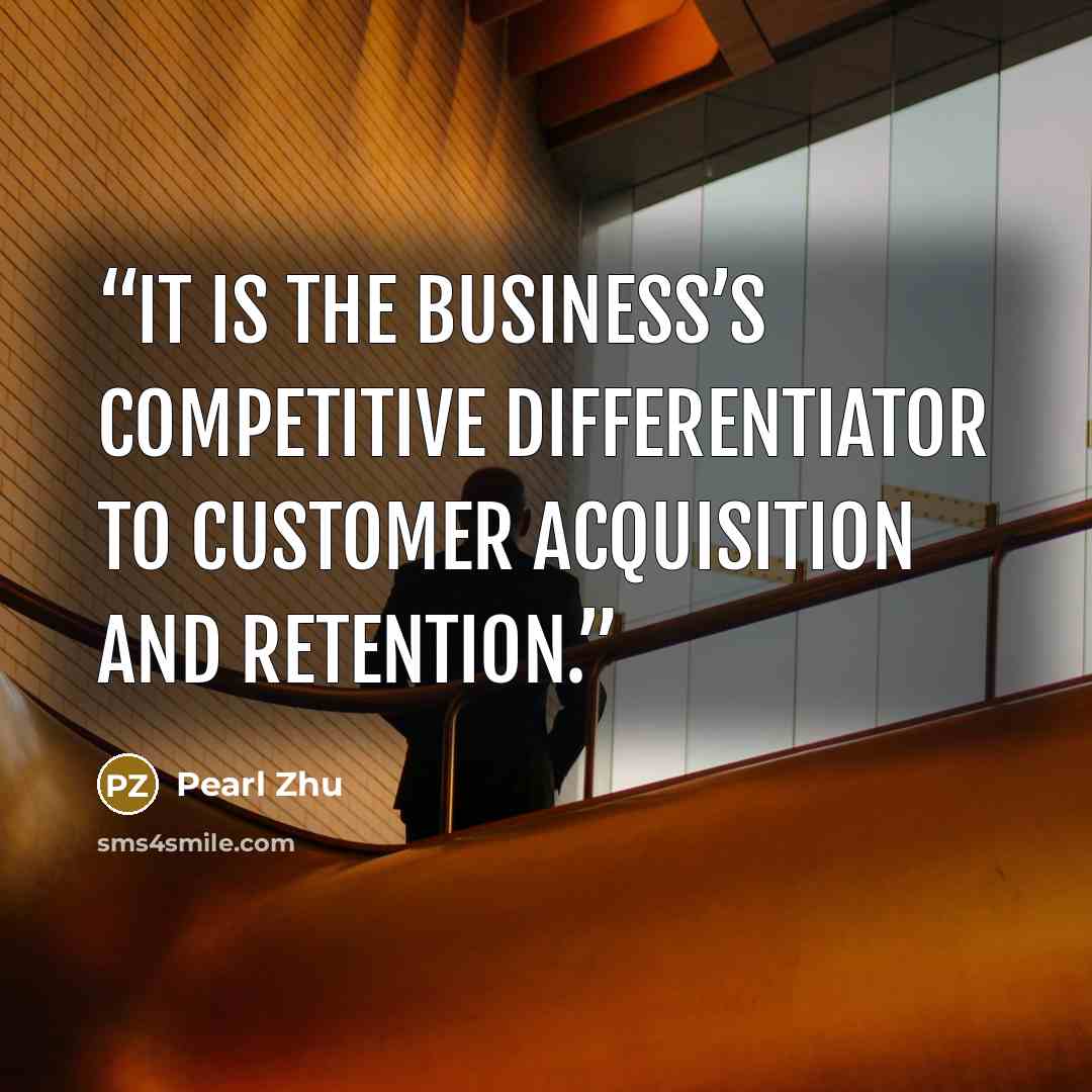 “IT is the business’s competitive differentiator to customer acquisition and retention.” quote by Pearl Zhu