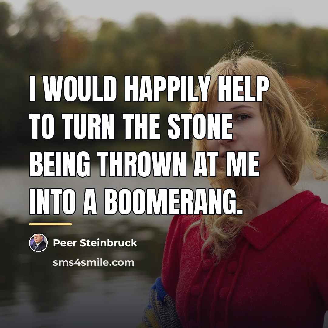“I would happily help to turn the stone being thrown…” quote by Peer Steinbruck