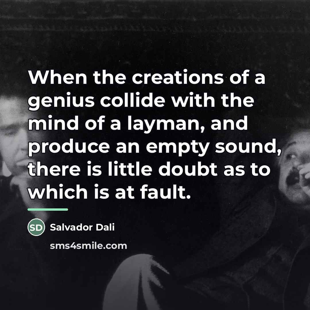 “When the creations of a genius collide with the mind…” quote by Salvador Dali