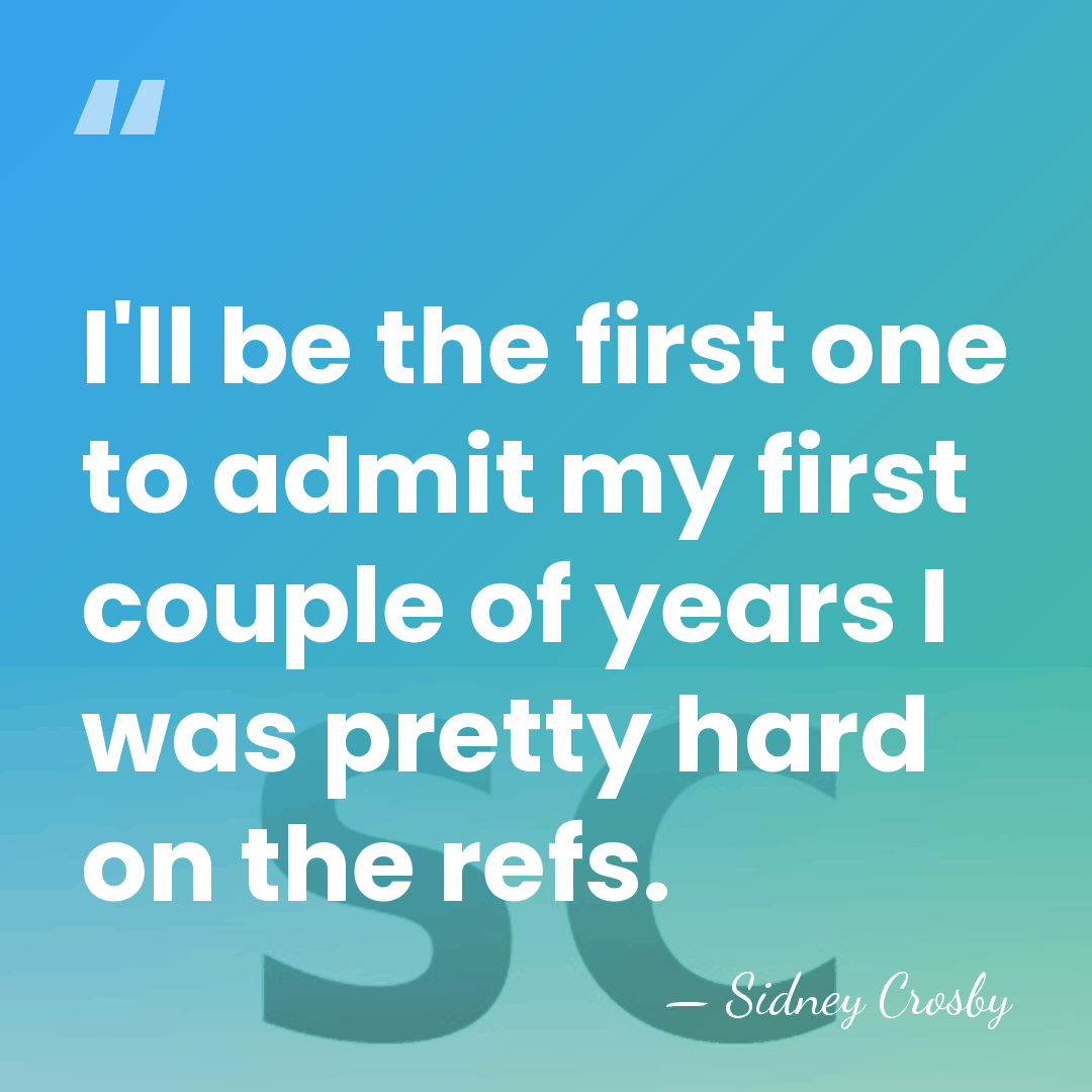 I'll be the first one to admit my first couple of years&hellip; - Sidney Crosby