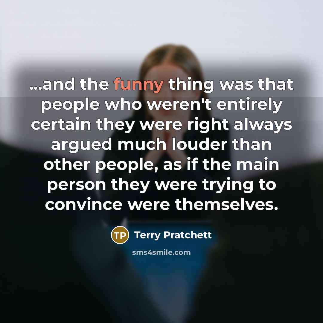 “...and the funny thing was that people who weren't entirely…” quote by Terry Pratchett