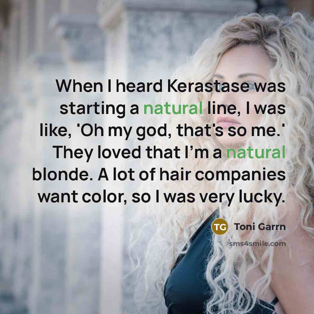 “When I heard Kerastase was starting a natural line, I…” quote by Toni Garrn