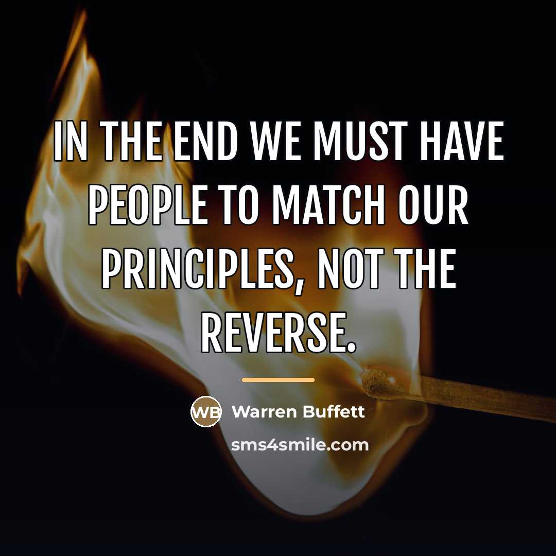 “In the end we must have people to match our…” quote by Warren Buffett