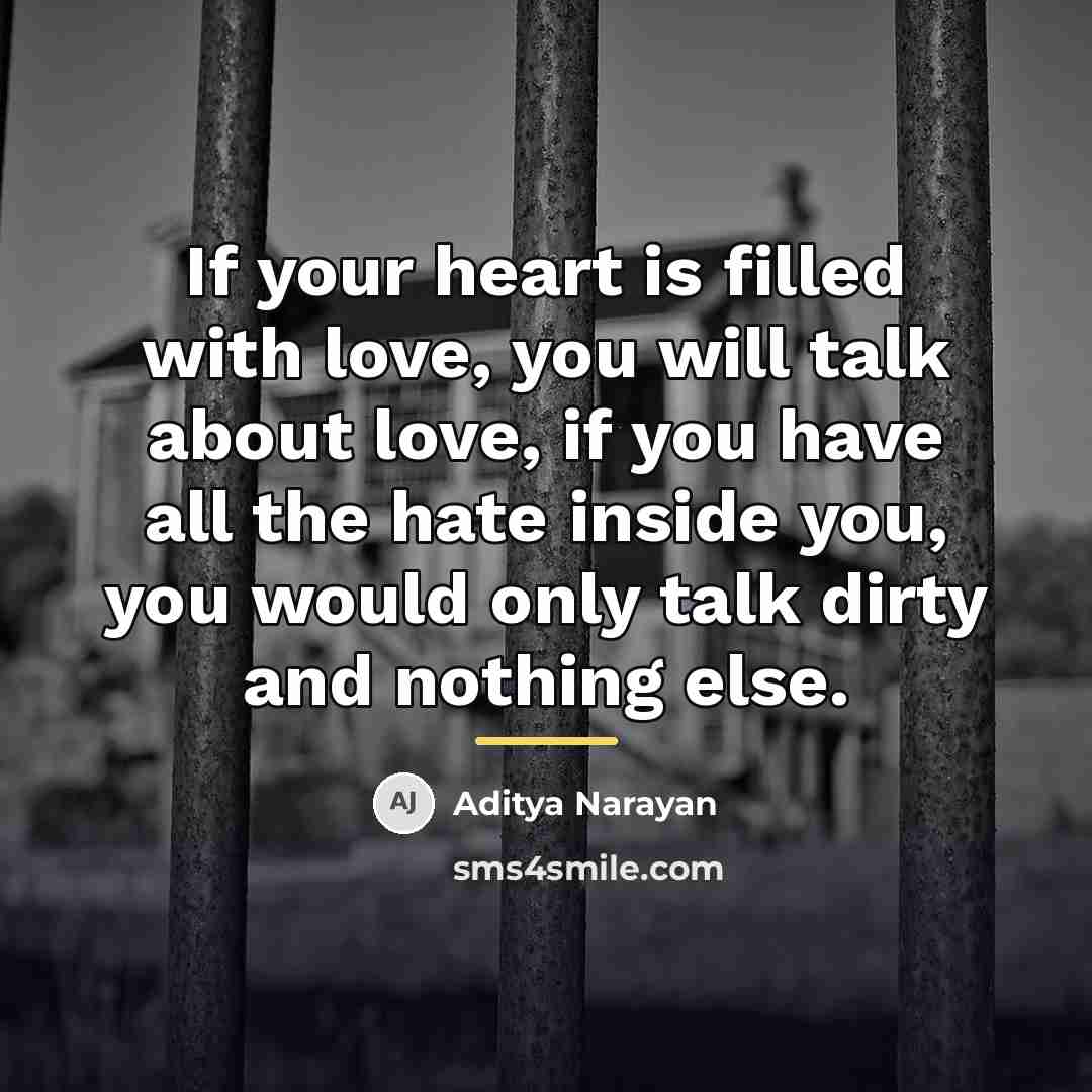 “If your heart is filled with love, you will talk…” quote by Aditya Narayan