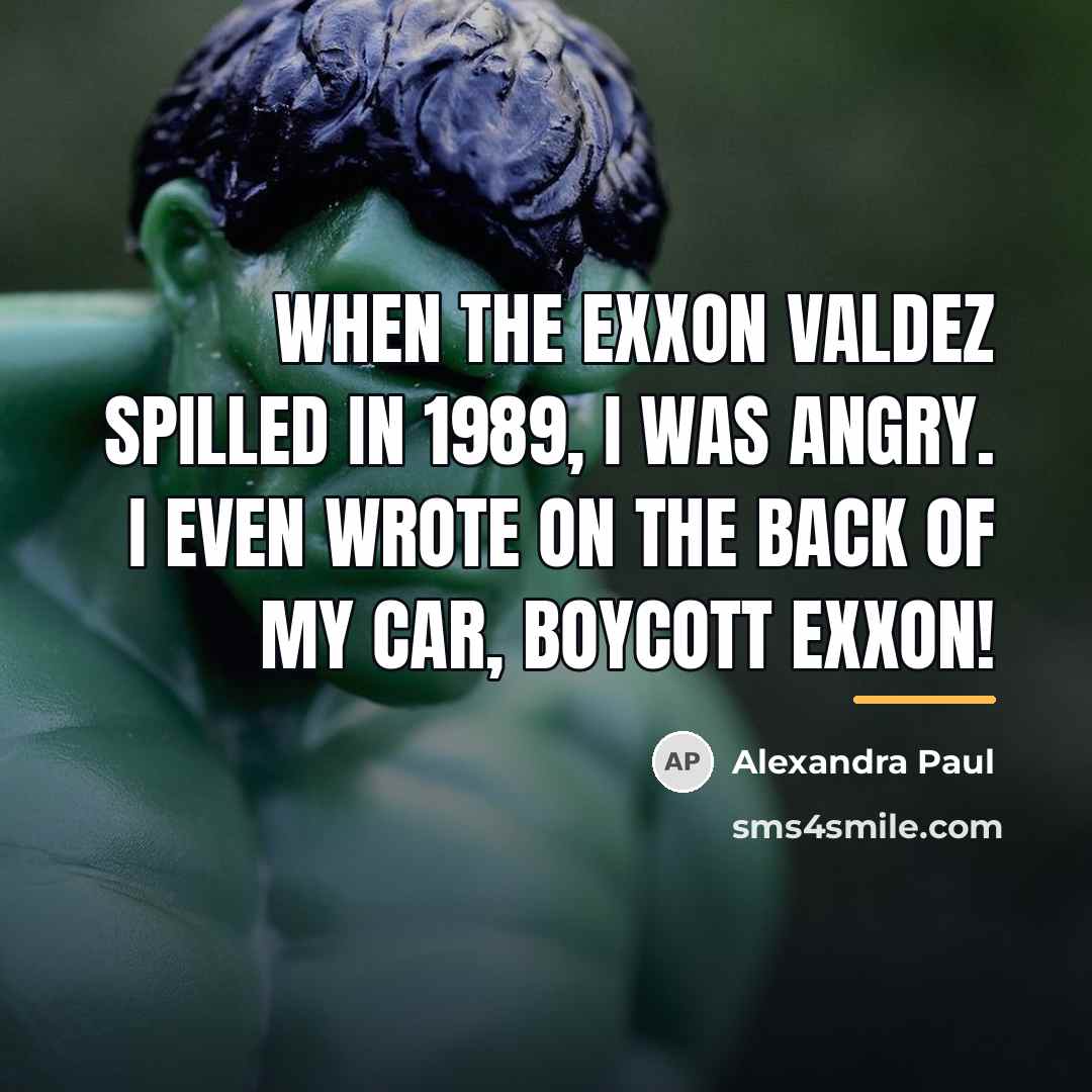 “When the Exxon Valdez spilled in 1989, I was angry.…” quote by Alexandra Paul