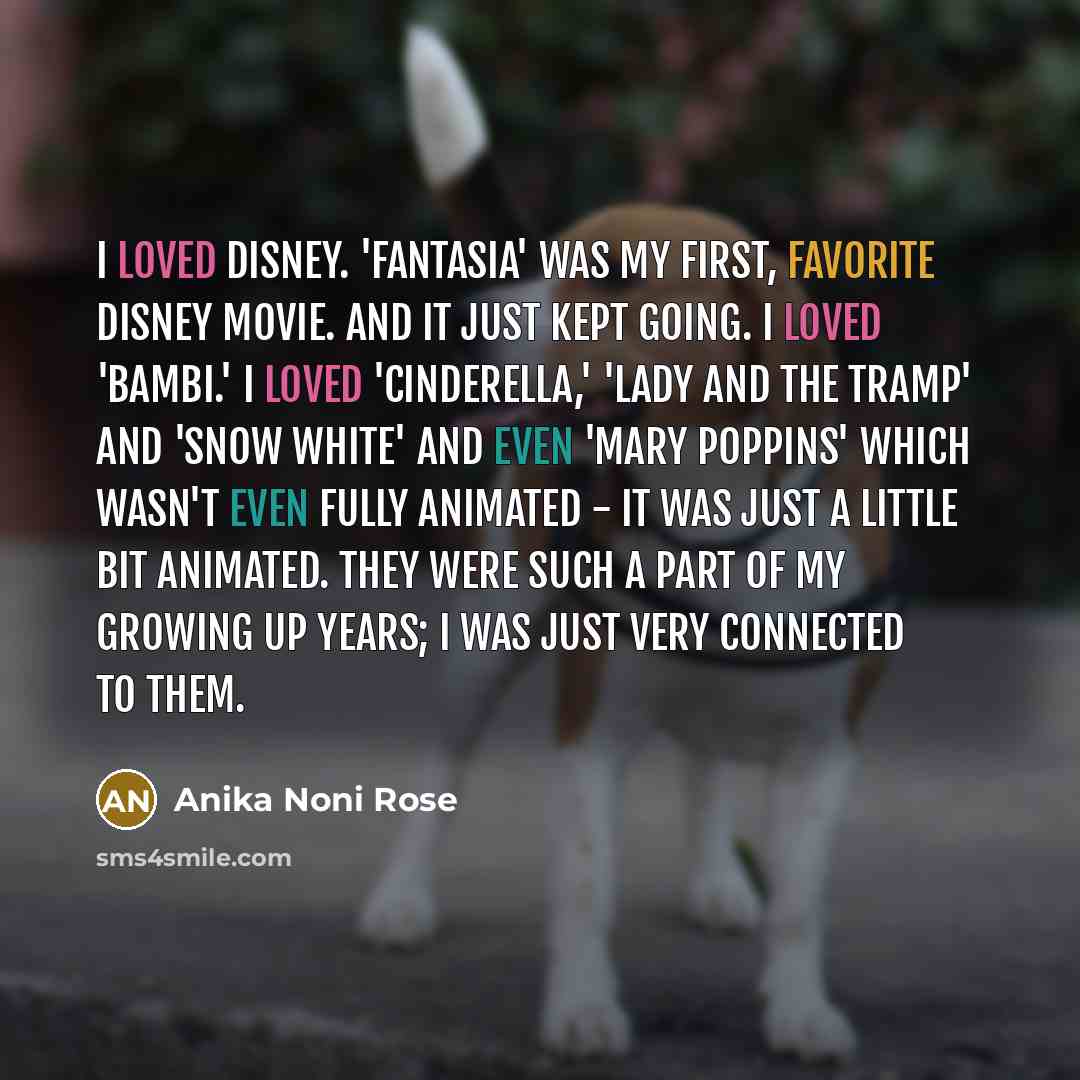 “I loved Disney. 'Fantasia' was my first, favorite Disney movie.…” quote by Anika Noni Rose