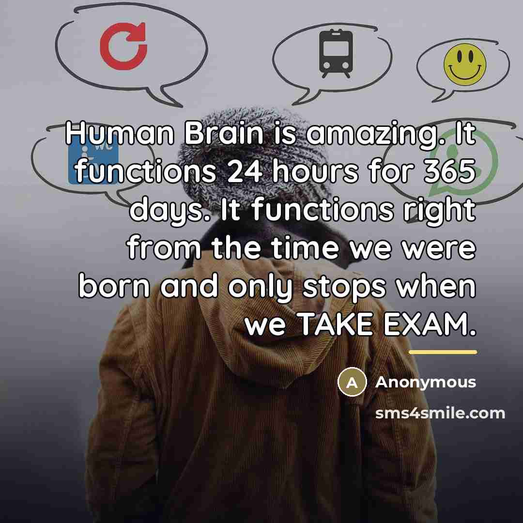 “Human Brain is amazing. It functions 24 hours for 365…” quote by Anonymous