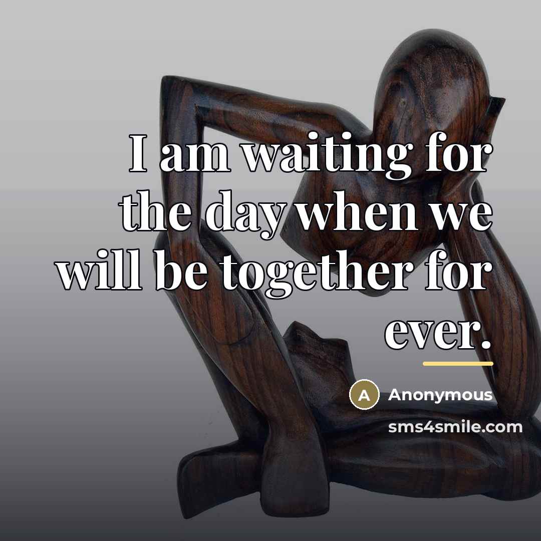 “I am waiting for the day when we will be…” quote by Anonymous