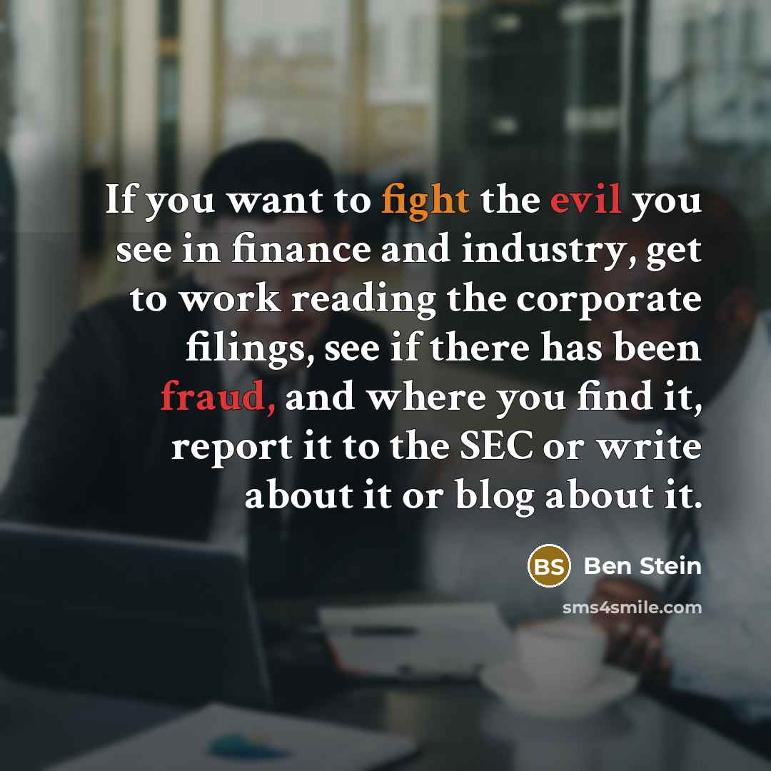 “If you want to fight the evil you see in…” quote by Ben Stein