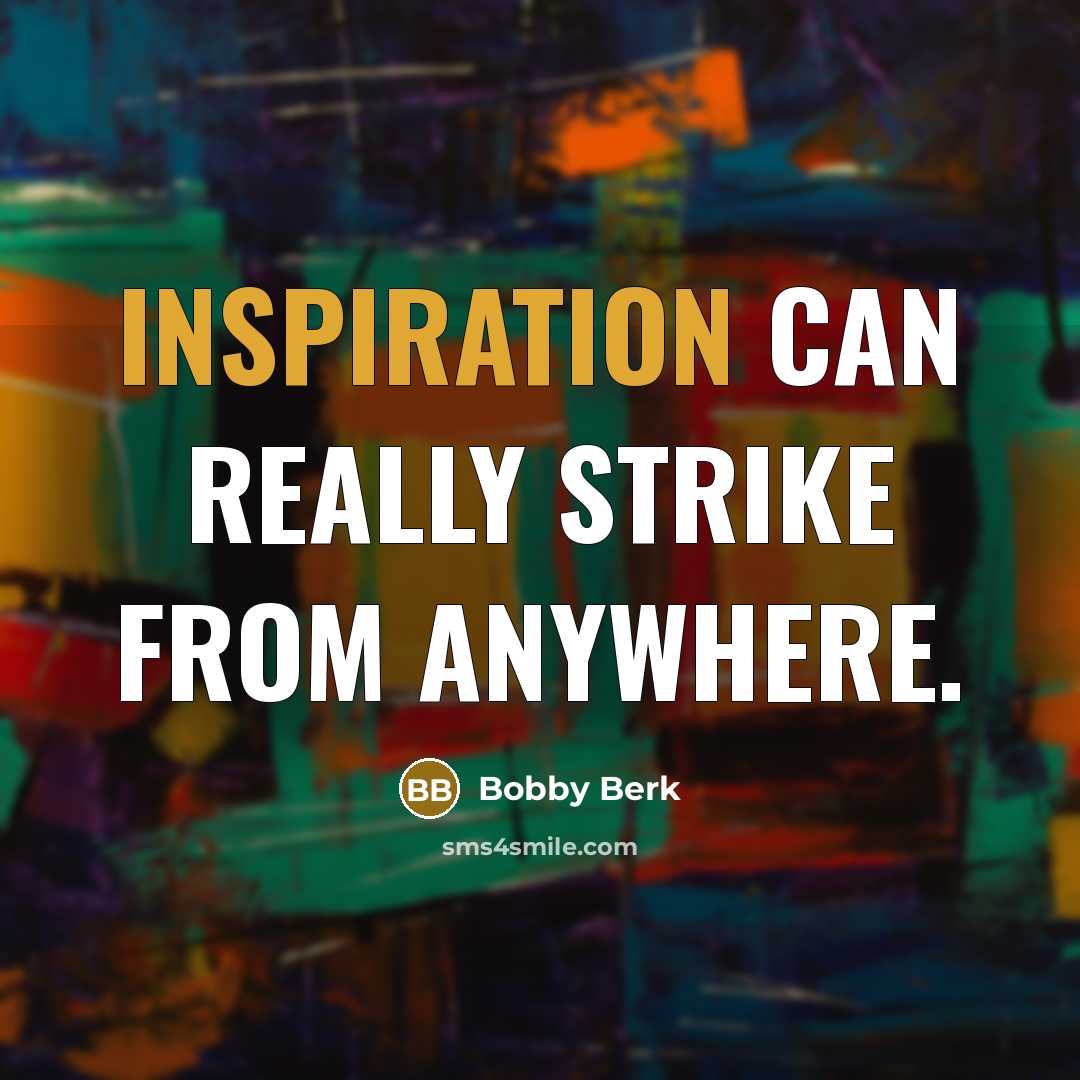 “Inspiration can really strike from anywhere.…” quote by Bobby Berk