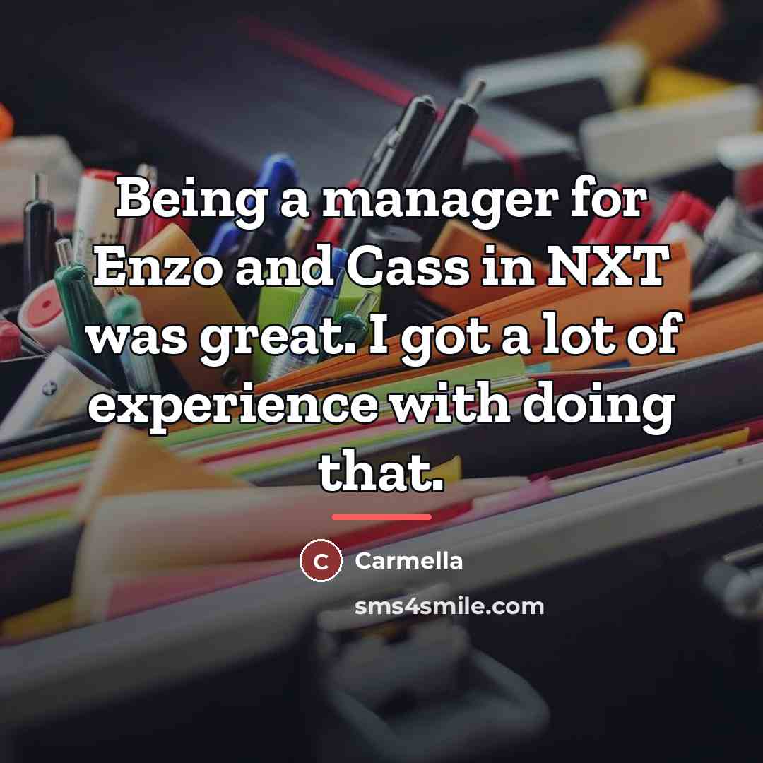 “Being a manager for Enzo and Cass in NXT was…” quote by Carmella