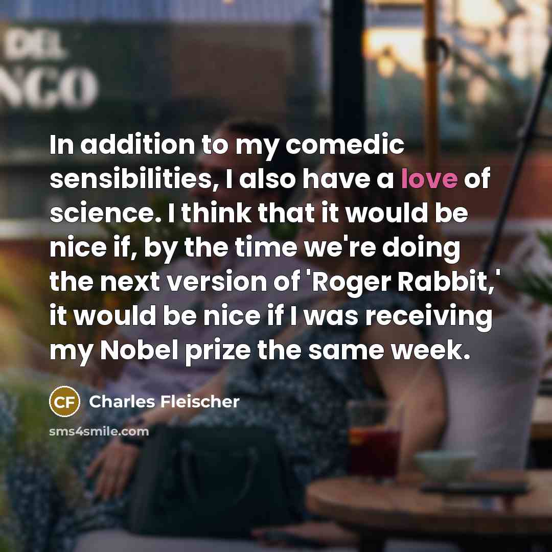 “In addition to my comedic sensibilities, I also have a…” quote by Charles Fleischer