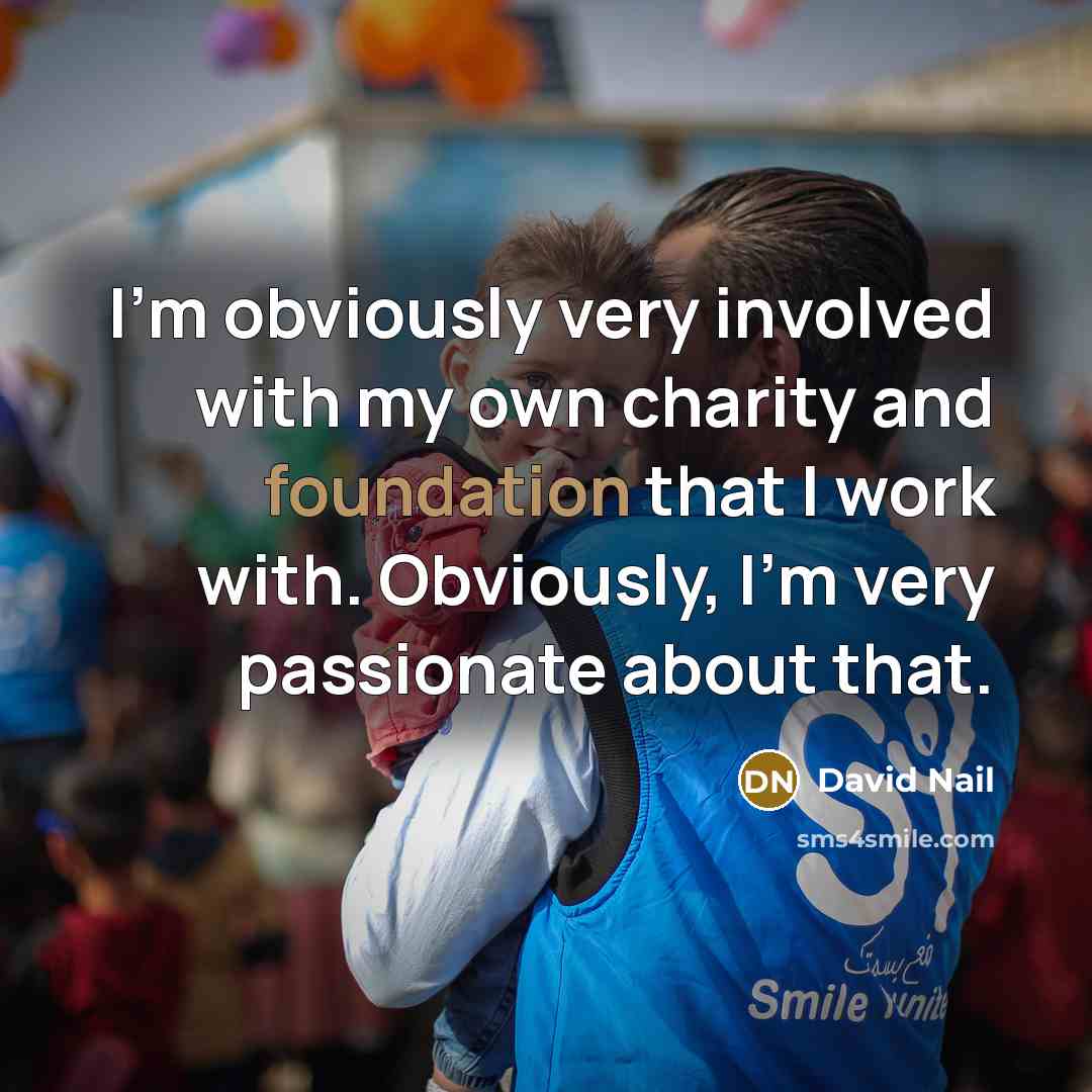 “I'm obviously very involved with my own charity and foundation…” quote by David Nail