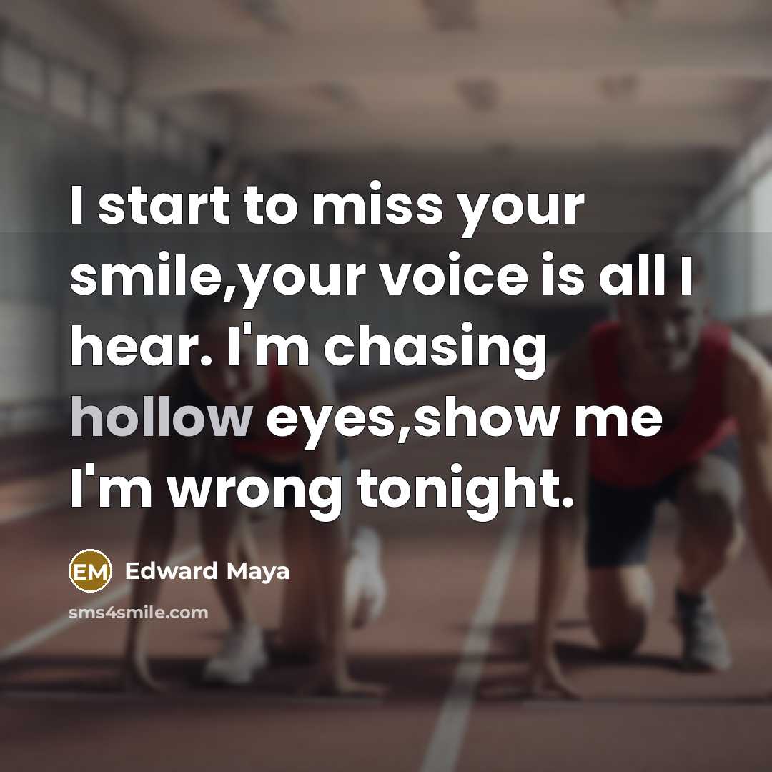 “I start to miss your smile,your voice is all I…” quote by Edward Maya