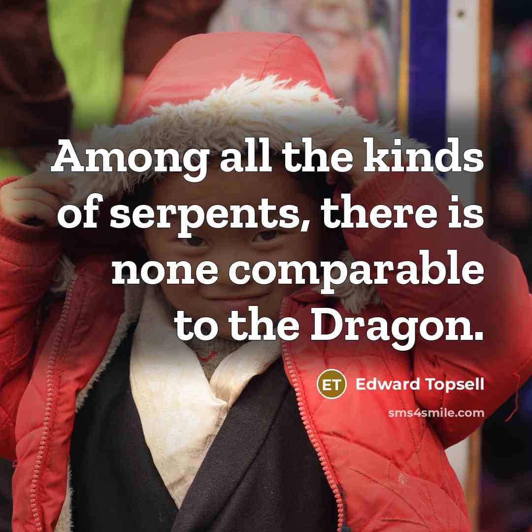 “Among all the kinds of serpents, there is none comparable…” quote by Edward Topsell