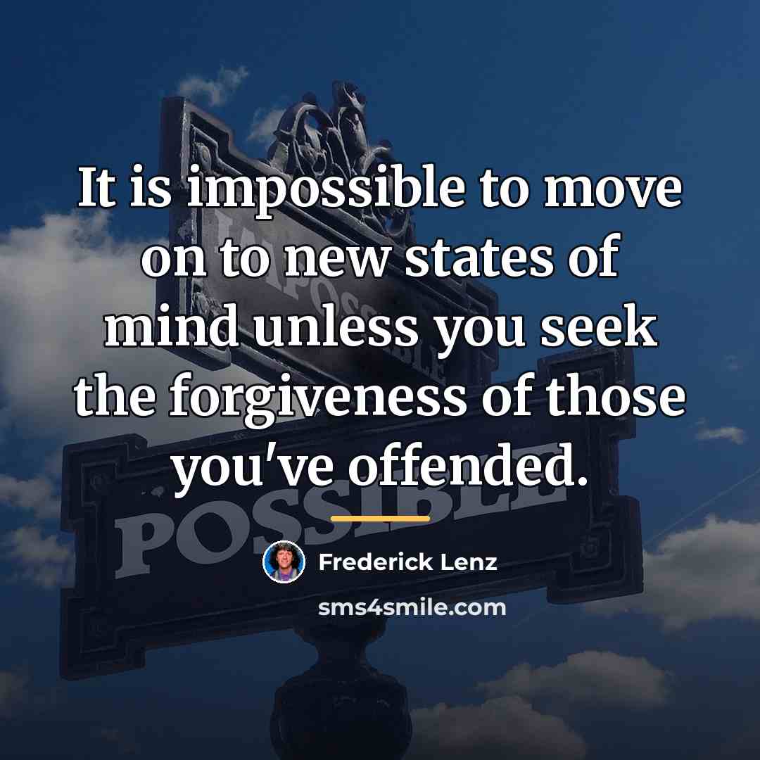 “It is impossible to move on to new states of…” quote by Frederick Lenz