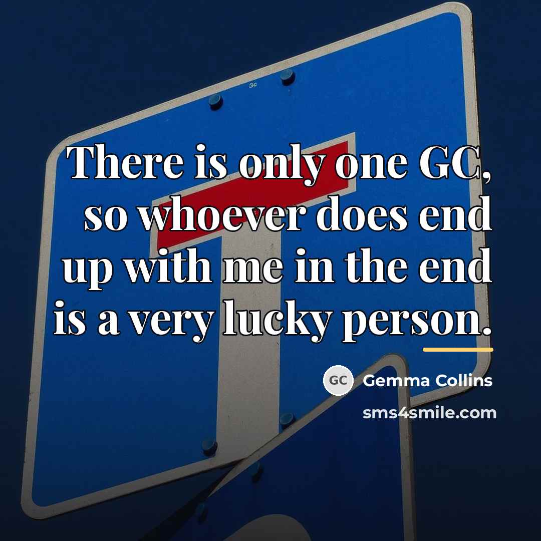 “There is only one GC, so whoever does end up…” quote by Gemma Collins