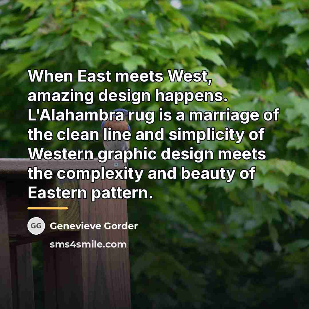 “When East meets West, amazing design happens. L'Alahambra rug is…” quote by Genevieve Gorder