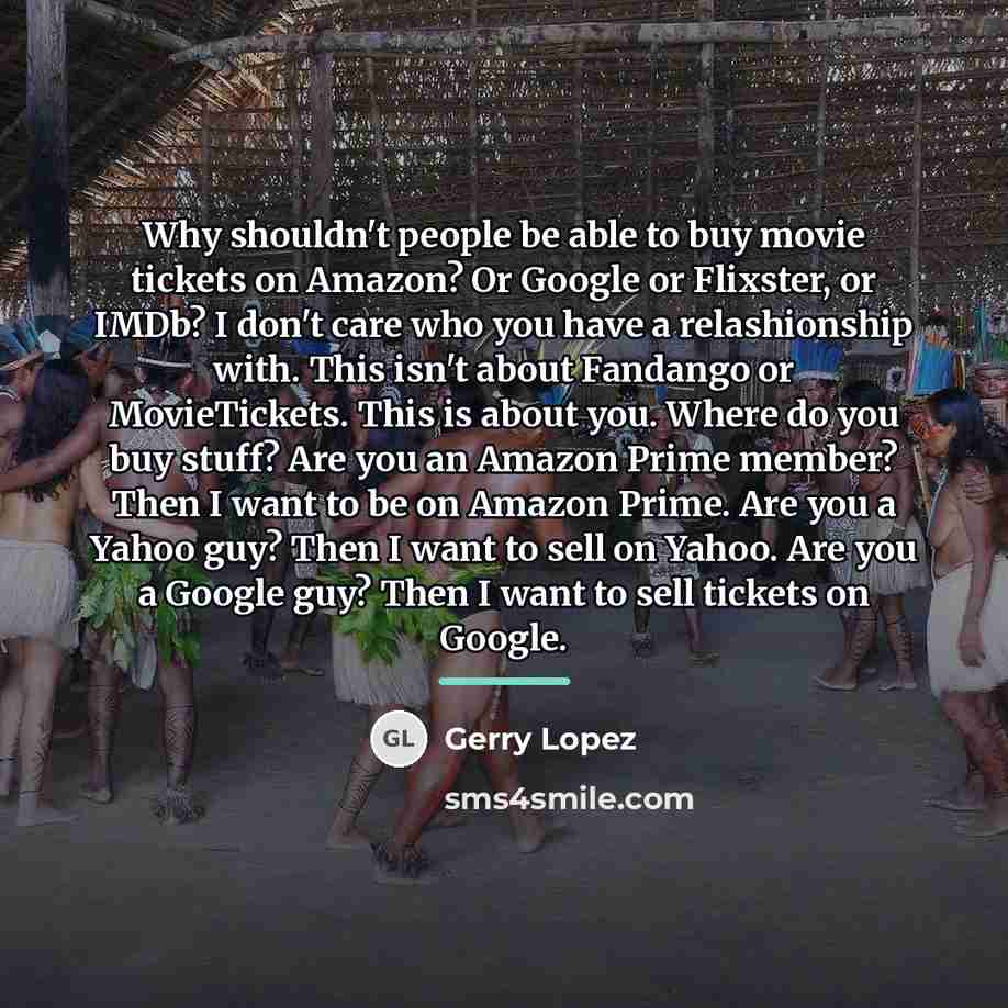 “Why shouldn't people be able to buy movie tickets on…” quote by Gerry Lopez