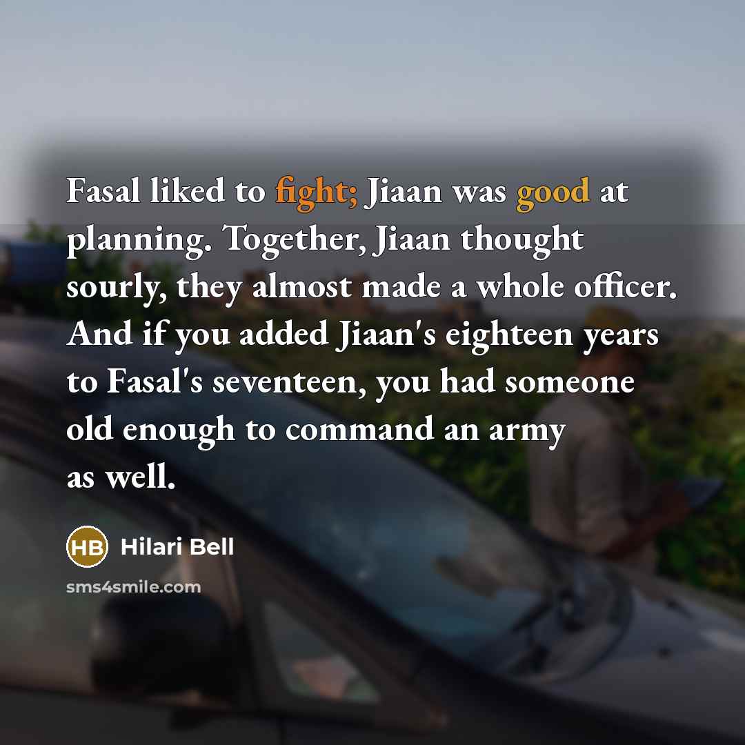 “Fasal liked to fight; Jiaan was good at planning. Together,…” quote by Hilari Bell
