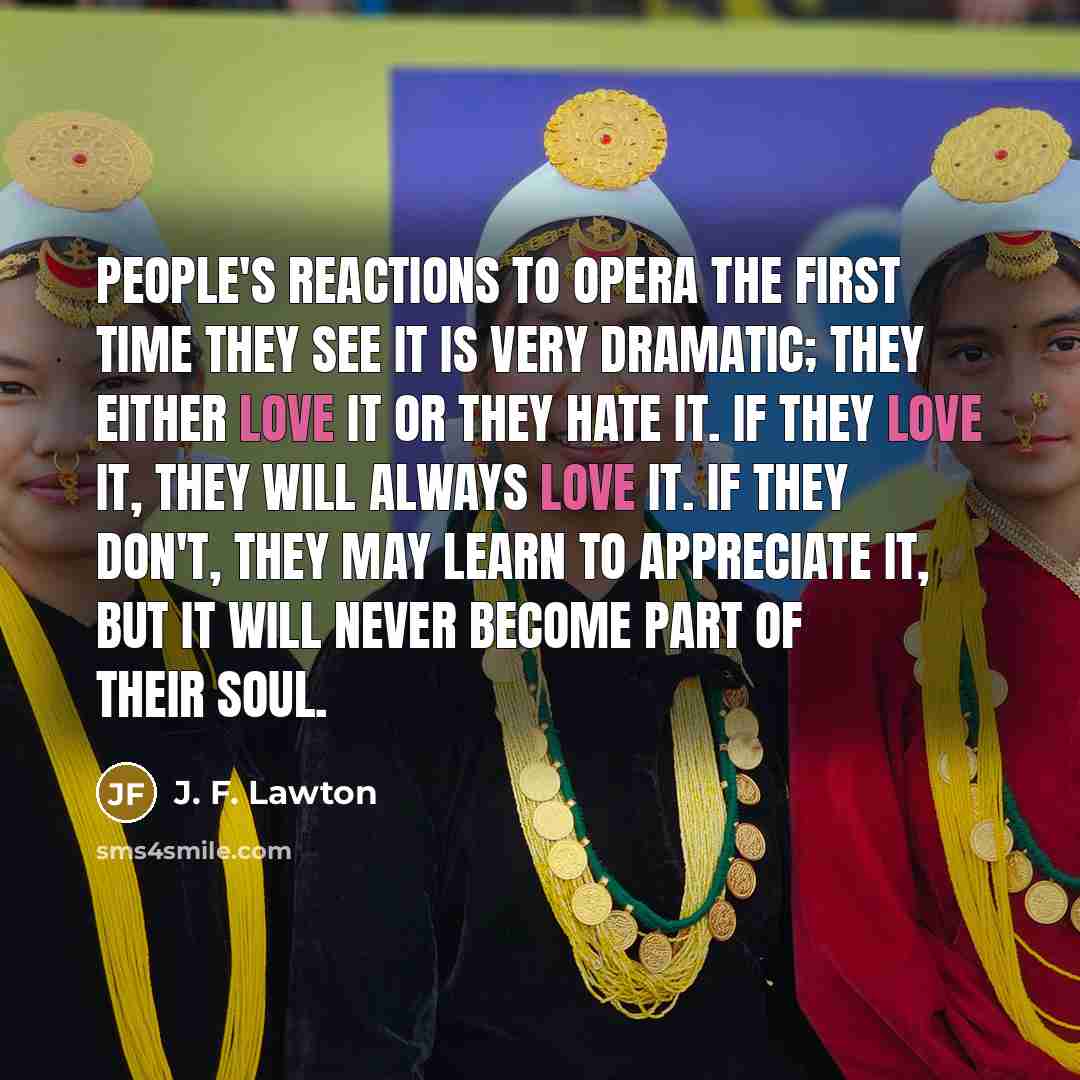 “People's reactions to opera the first time they see it…” quote by J. F. Lawton
