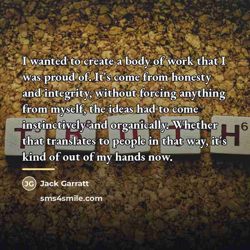 “I wanted to create a body of work that I…” quote by Jack Garratt