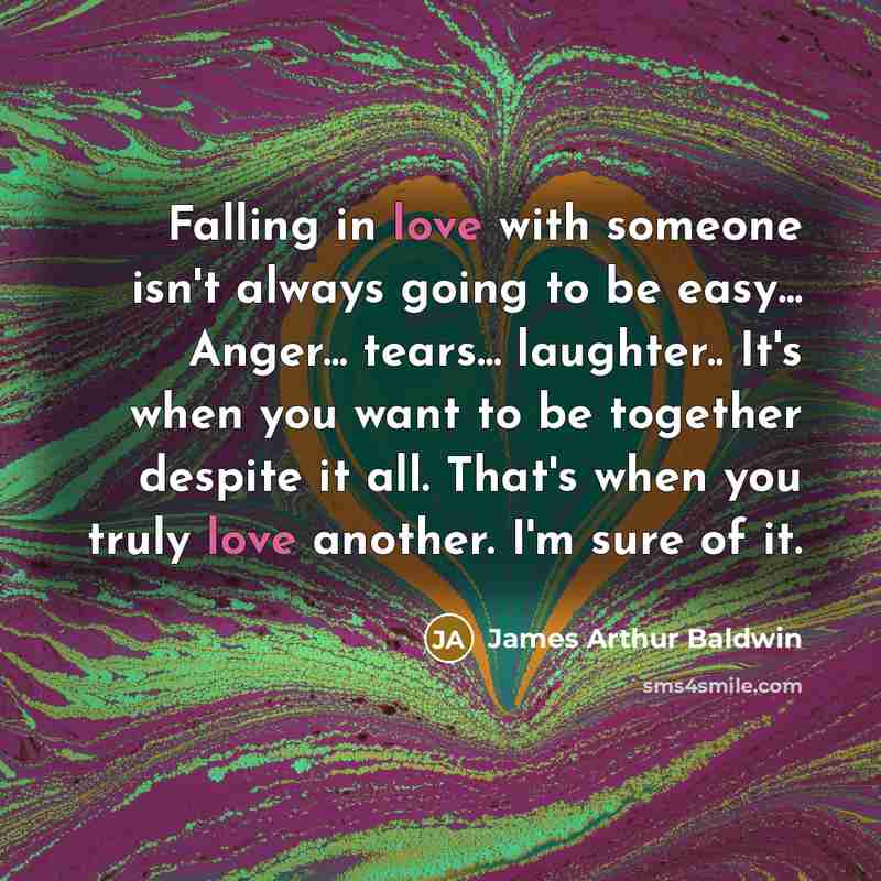 “Falling in love with someone isn't always going to be…” quote by James Arthur Baldwin