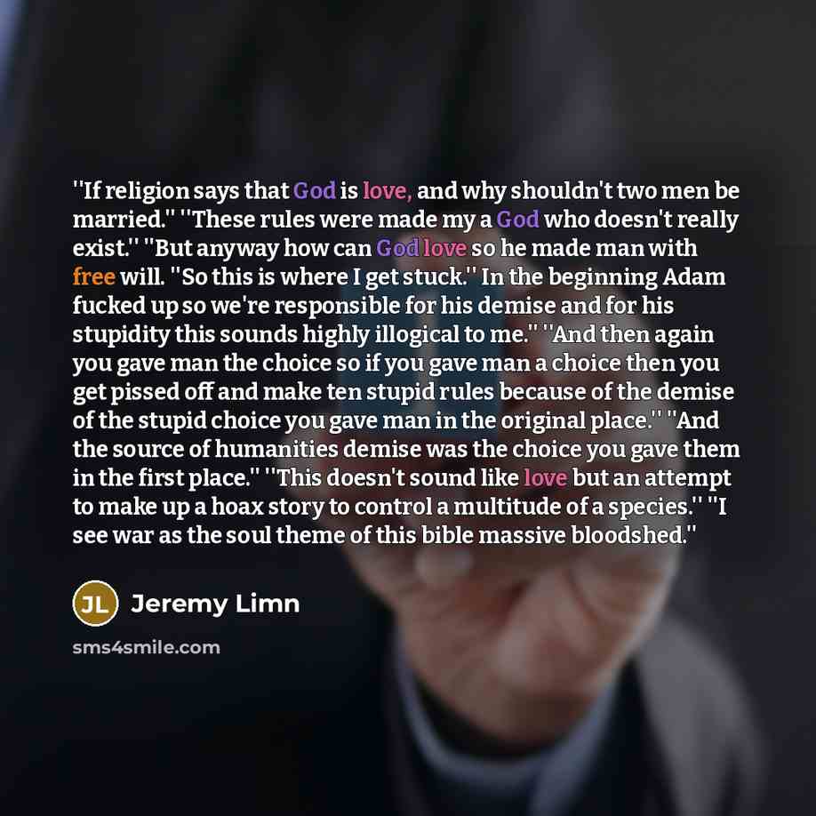 “''If religion says that God is love, and why shouldn't…” quote by Jeremy Limn