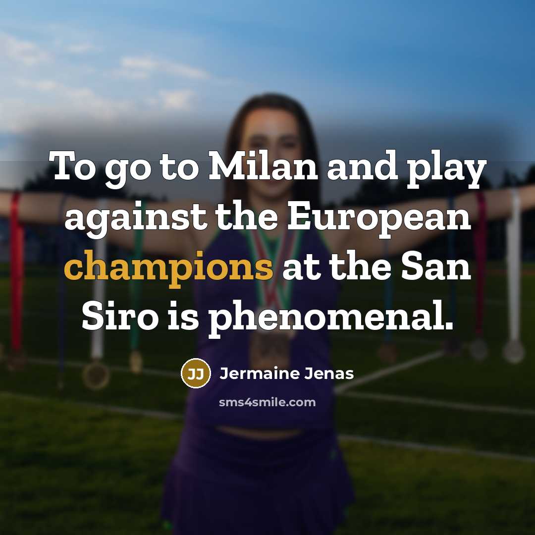“To go to Milan and play against the European champions…” quote by Jermaine Jenas