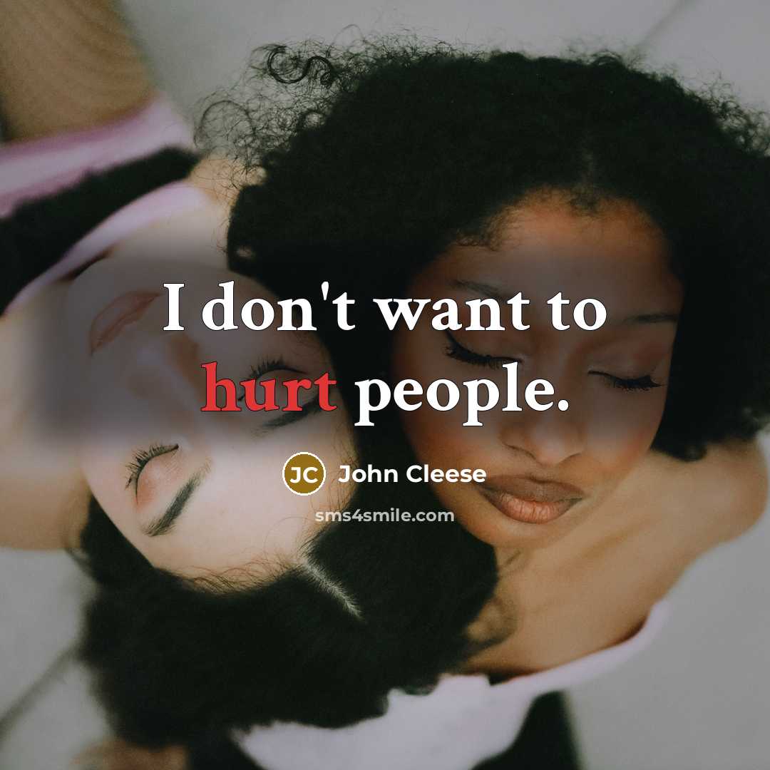 “I don't want to hurt people.…” quote by John Cleese
