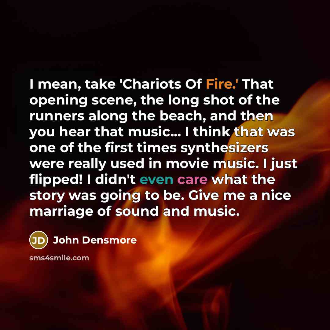 “I mean, take 'Chariots Of Fire.' That opening scene, the…” quote by John Densmore