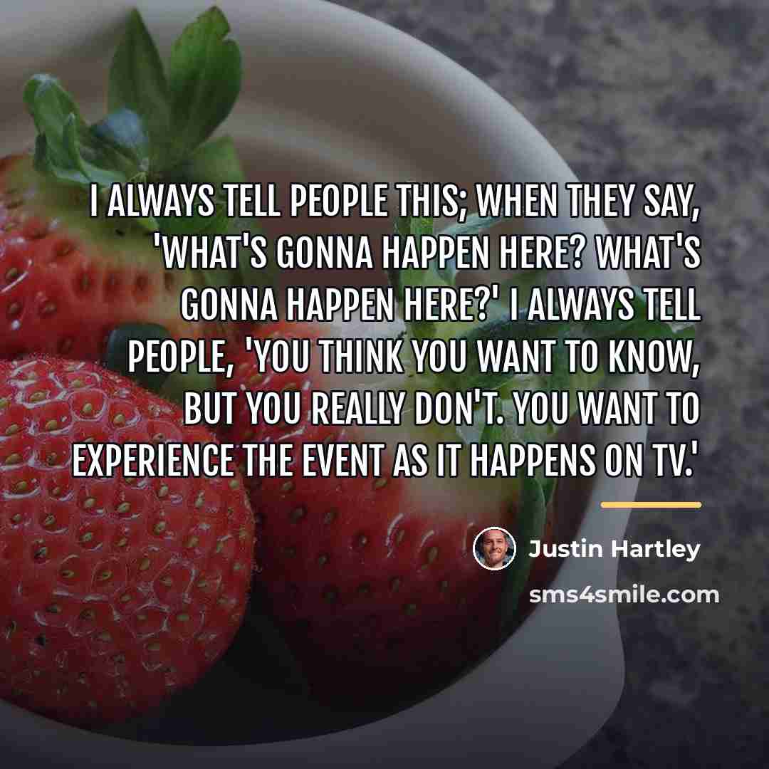 “I always tell people this; when they say, 'What's gonna…” quote by Justin Hartley
