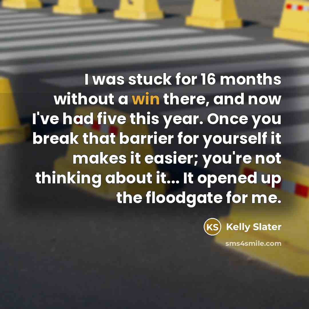 “I was stuck for 16 months without a win there,…” quote by Kelly Slater