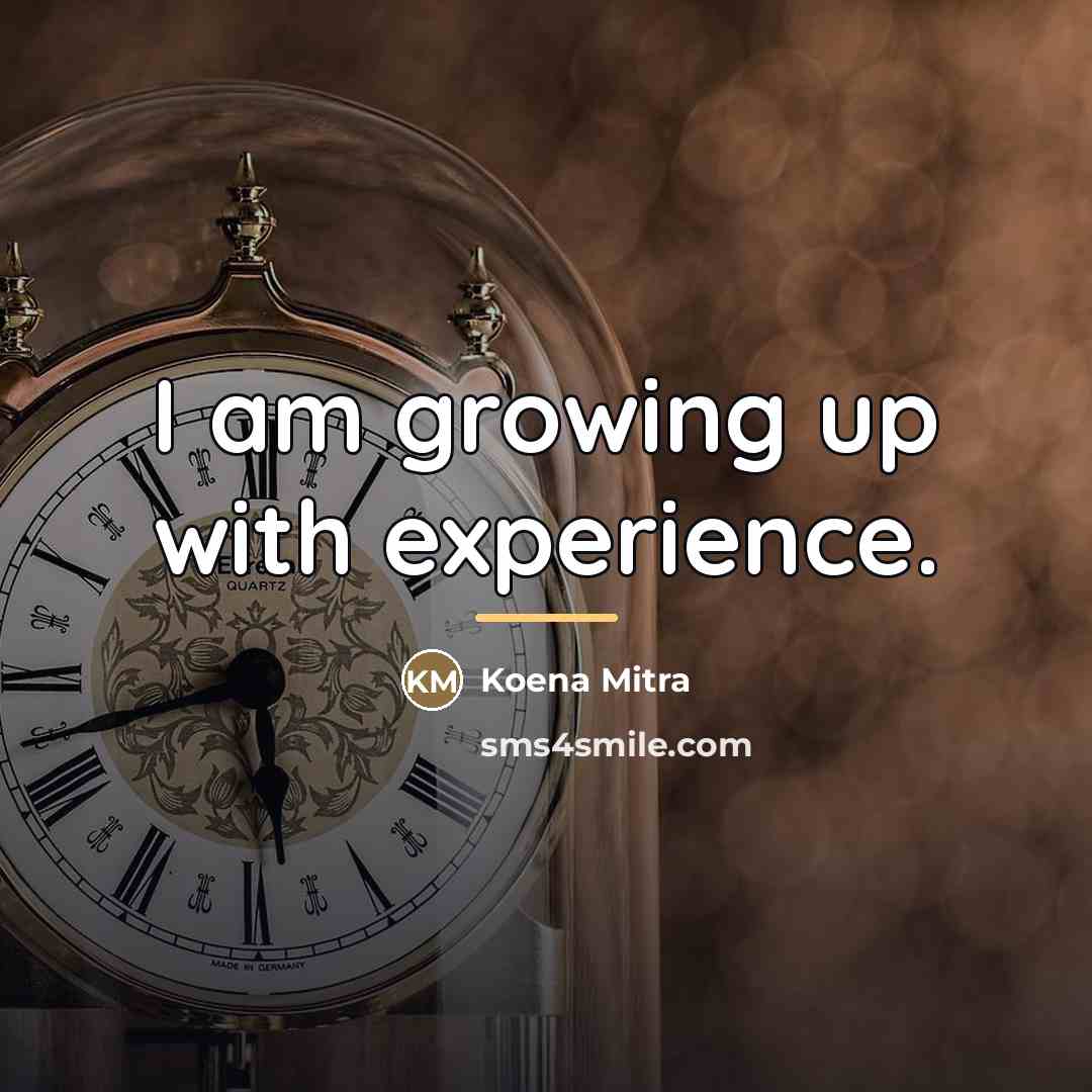 “I am growing up with experience.…” quote by Koena Mitra