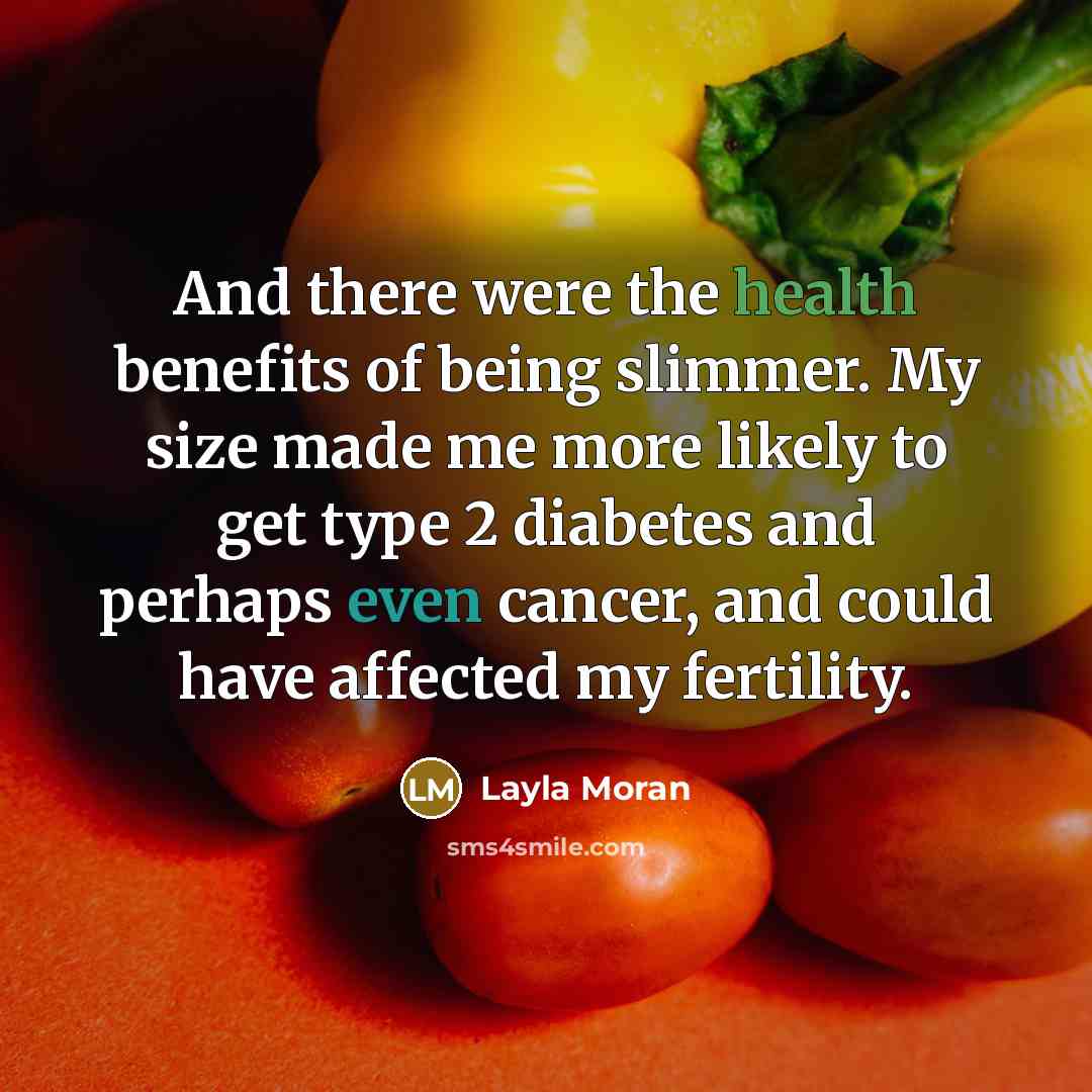 “And there were the health benefits of being slimmer. My…” quote by Layla Moran