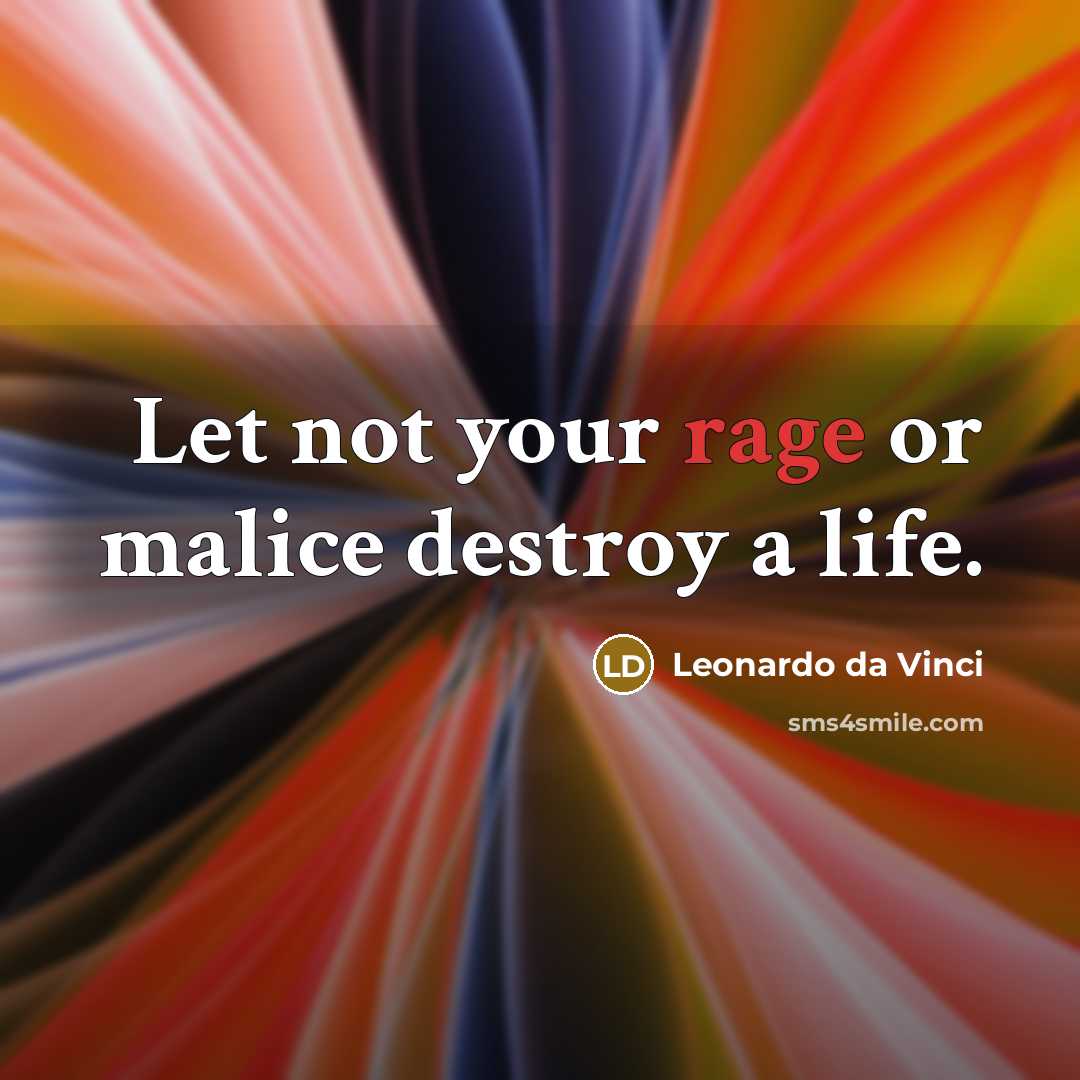 “Let not your rage or malice destroy a life.…” quote by Leonardo da Vinci