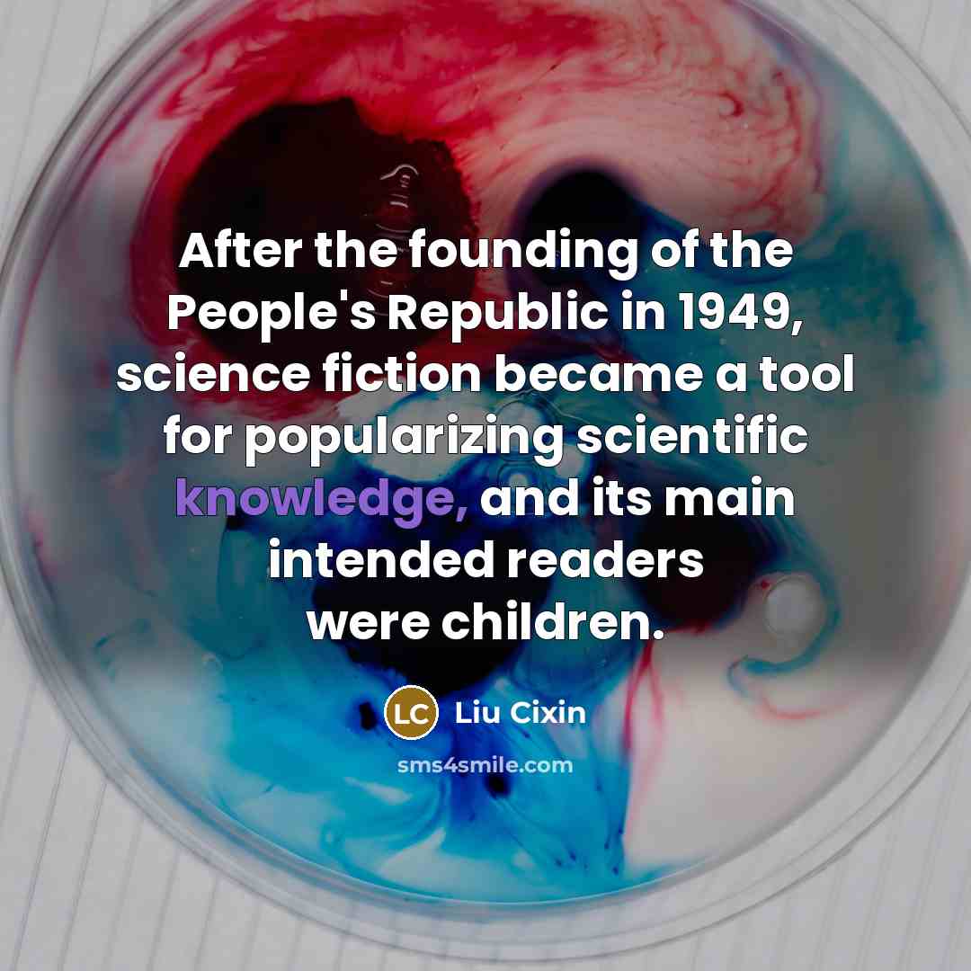 “After the founding of the People's Republic in 1949, science…” quote by Liu Cixin