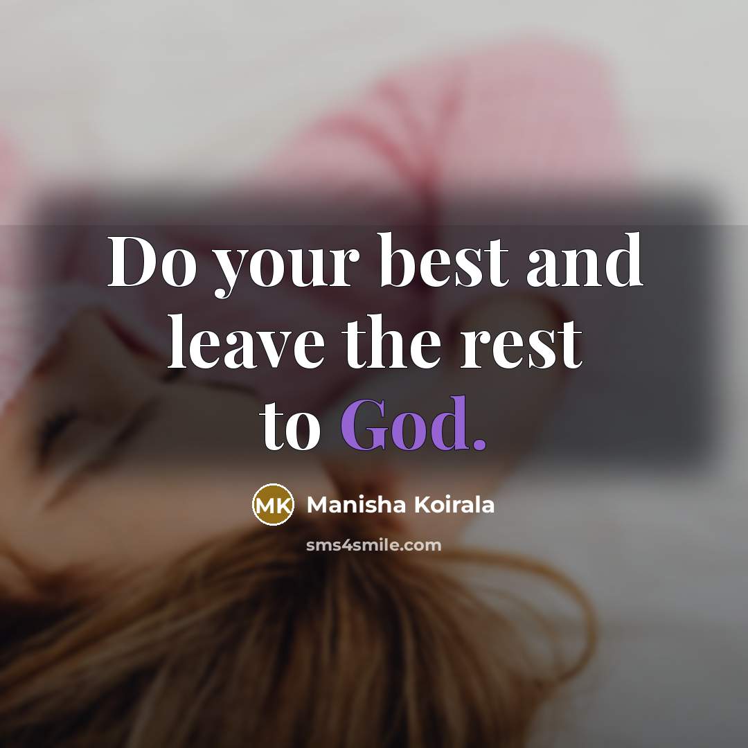 “Do your best and leave the rest to God.…” quote by Manisha Koirala