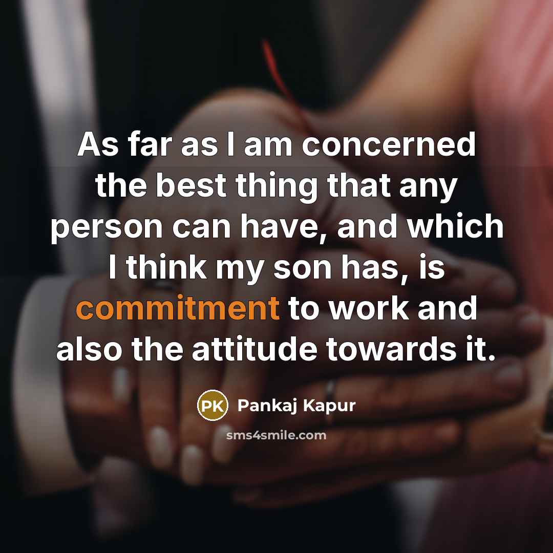 “As far as I am concerned the best thing that…” quote by Pankaj Kapur
