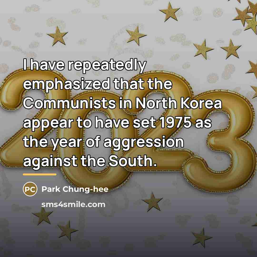 “I have repeatedly emphasized that the Communists in North Korea…” quote by Park Chung-hee
