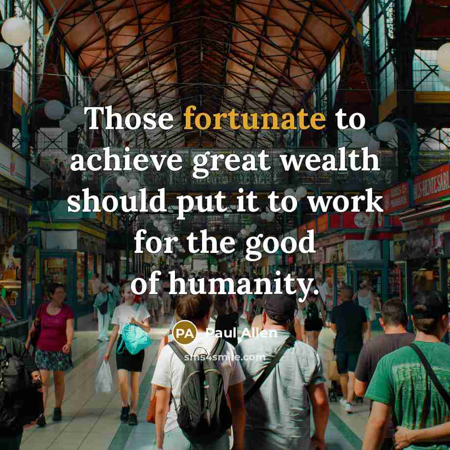 “Those fortunate to achieve great wealth should put it to…” quote by Paul Allen